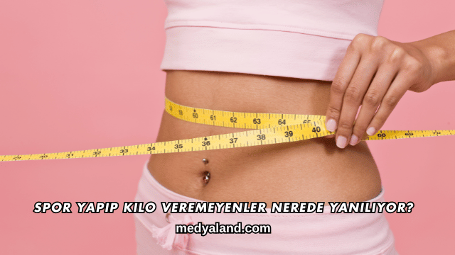 Spor Yapıp Kilo Veremeyenler Nerede Yanılıyor?