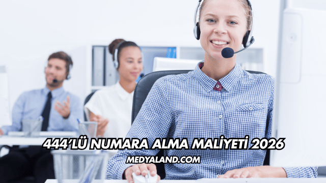 444’lü Numara Alma Maliyeti 2026