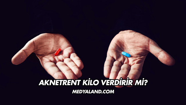 Aknetrent Kilo Verdirir mi?