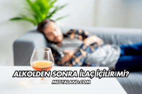 Alkolden Sonra İlaç İçilir mi?