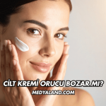 Cilt Kremi Orucu Bozar mı?