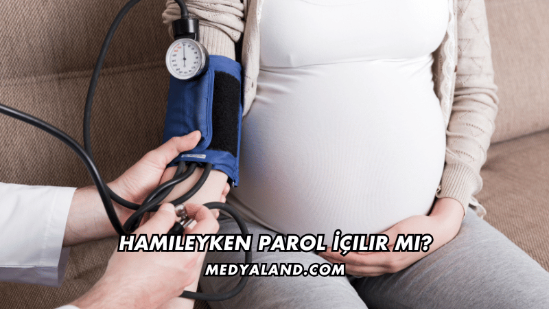 Hamileyken Parol İçilir mi?