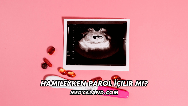 Hamileyken Parol İçilir mi?