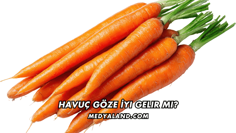 Havuç Göze İyi Gelir mi?