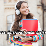 İngilizce Listening Nasıl Geliştirilir?