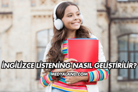 İngilizce Listening Nasıl Geliştirilir?