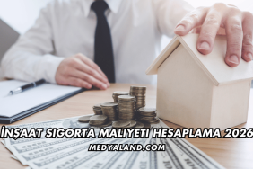 İnşaat Sigorta Maliyeti Hesaplama 2026