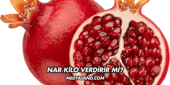 Nar Kilo Verdirir mi?