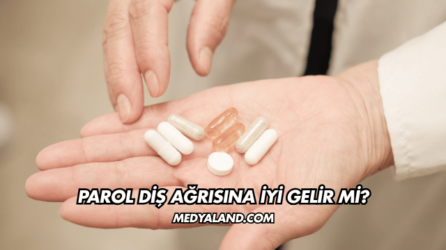 Parol Diş Ağrısına İyi Gelir mi?