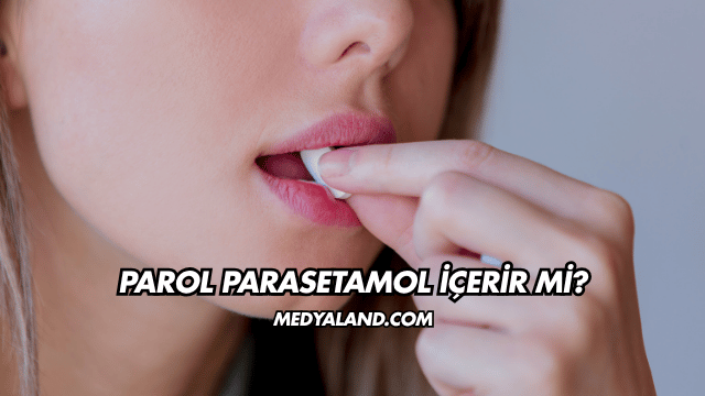 Parol Parasetamol İçerir mi?