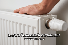 Radyatör Arkalığı Faydalı mı?