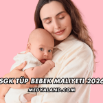 SGK Tüp Bebek Maliyeti 2026