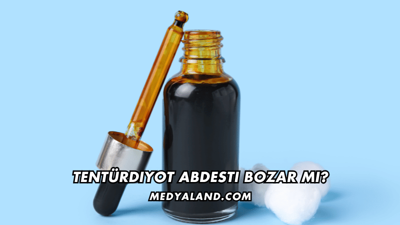 Tentürdiyot Abdesti Bozar mı?
