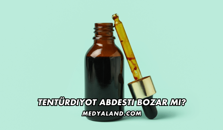 Tentürdiyot Abdesti Bozar mı?