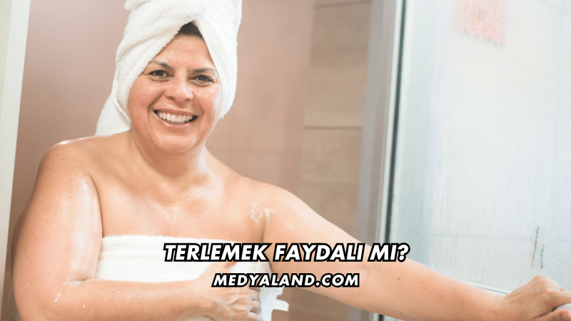 Terlemek Faydalı mı?