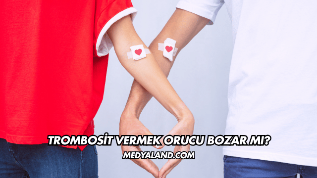 Trombosit Vermek Orucu Bozar mı?