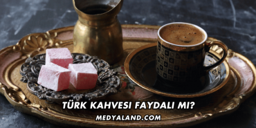 Türk Kahvesi Faydalı mı