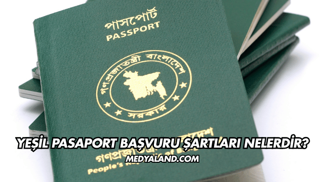 Yeşil Pasaport Başvuru Şartları Nelerdir?