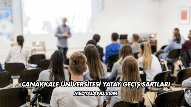 Çanakkale Üniversitesi Yatay Geçiş Şartları