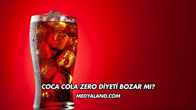 Coca Cola Zero Diyeti Bozar mı?