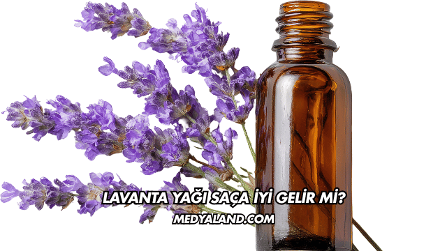 Lavanta Yağı Saça İyi Gelir mi?