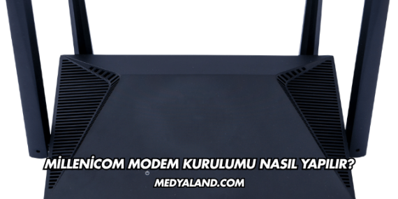 Millenicom Modem Kurulumu Nasıl Yapılır?