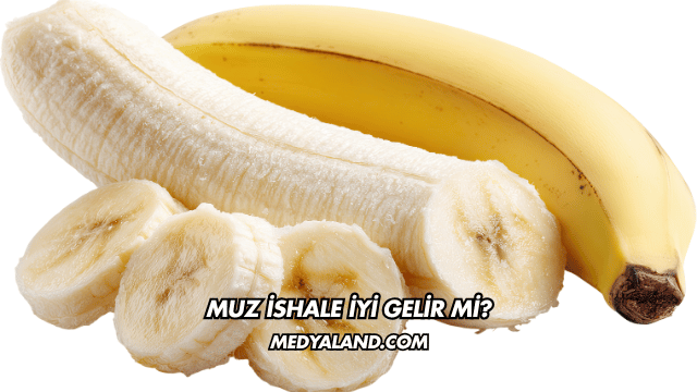 Muz İshale İyi Gelir mi?