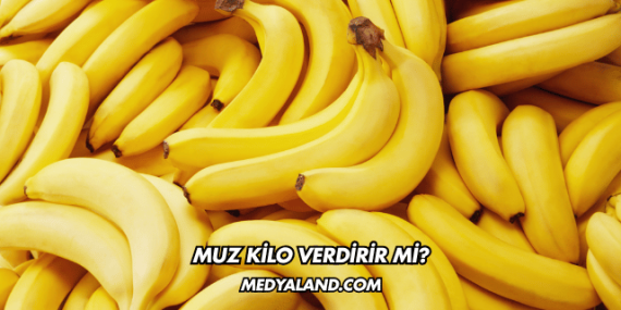 Muz Kilo Verdirir mi?