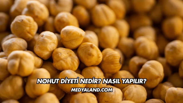 Nohut Diyeti Nedir? Nasıl Yapılır?