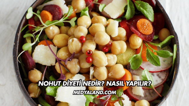 Nohut Diyeti Nedir? Nasıl Yapılır?