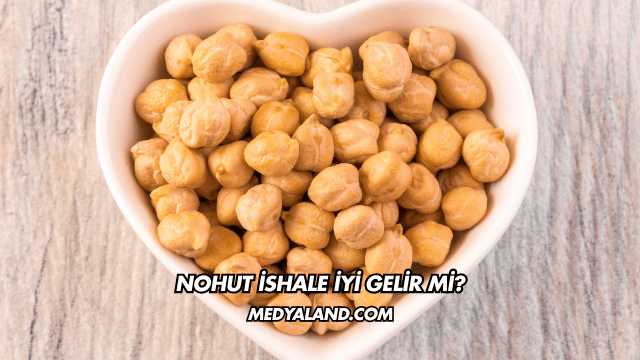 Nohut İshale İyi Gelir mi?