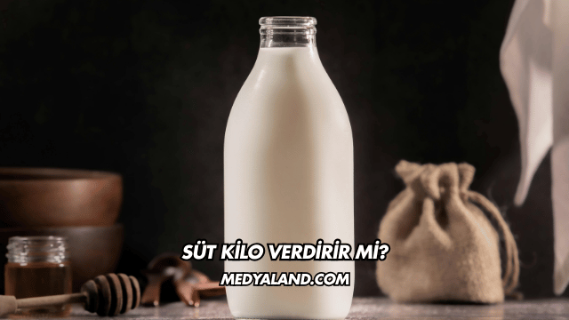 Süt Kilo Verdirir mi?