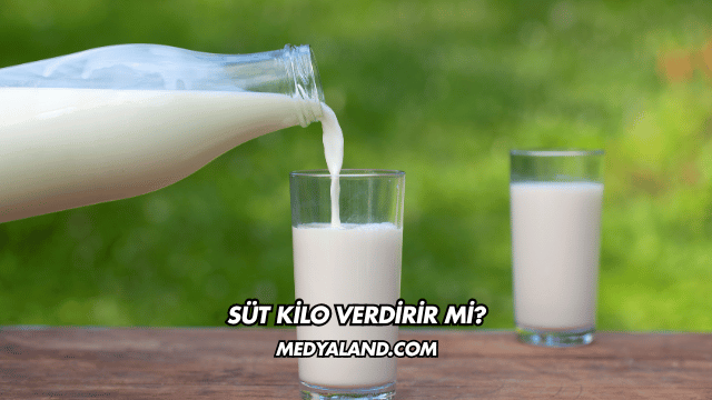 Süt Kilo Verdirir mi?