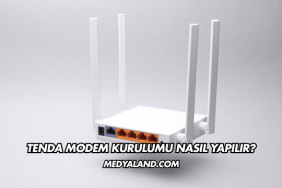 Tenda Modem Kurulumu Nasıl Yapılır?