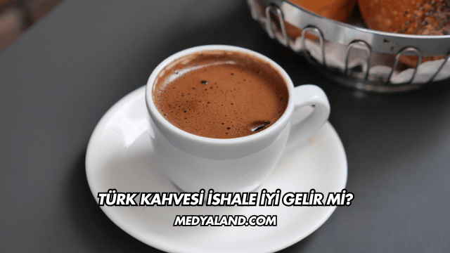 Türk Kahvesi İshale İyi Gelir mi?