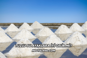 Tuzlu Su Ayaklara İyi Gelir mi?